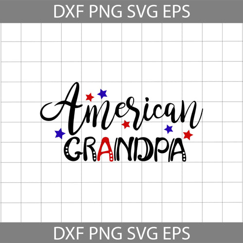 American Grandpa svg, America Svg, 4th of July Svg, Independence day svg, cricut file, clipart, svg, png, eps, dxf