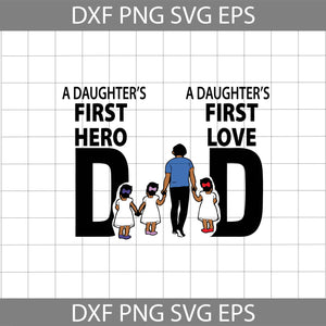 A daughter's first hero dad,A daughter's first love svg, Dad Svg, Father Svg, Father's day svg, cricut file, clipart, svg, png, eps, dxf