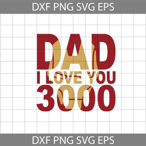 Marvel Iron Man Dad I Love You 3000 svg, Dad Svg, father svg, Father’s Day Svg, cricut file, clipart, svg, png, eps, dxf