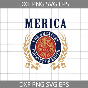 Merica The Greatest Country On Earth Svg, 4th Of July Svg, America Greatest Svg, 4th Of July svg, Independence Day Svg, cricut file, clipart, svg, png, eps, dxf