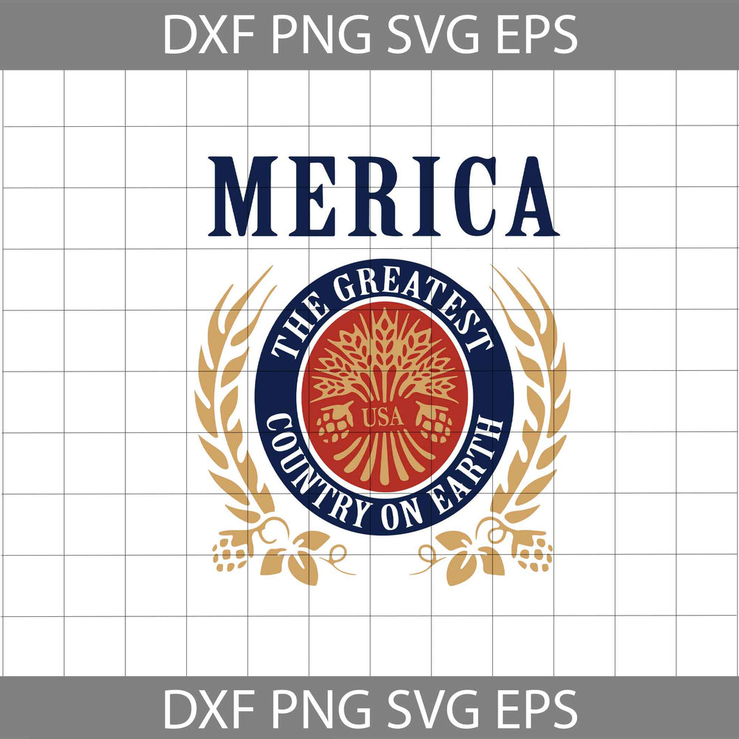 Merica The Greatest Country On Earth Svg, 4th Of July Svg, America Greatest Svg, 4th Of July svg, Independence Day Svg, cricut file, clipart, svg, png, eps, dxf