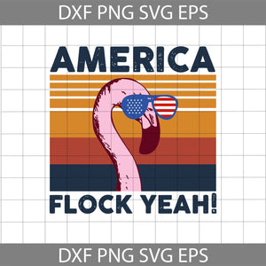 America Flock Yeah Svg, Flamingo America Flag Svg, 4th Of July svg, Independence Day Svg, cricut file, clipart, svg, png, eps, dxf