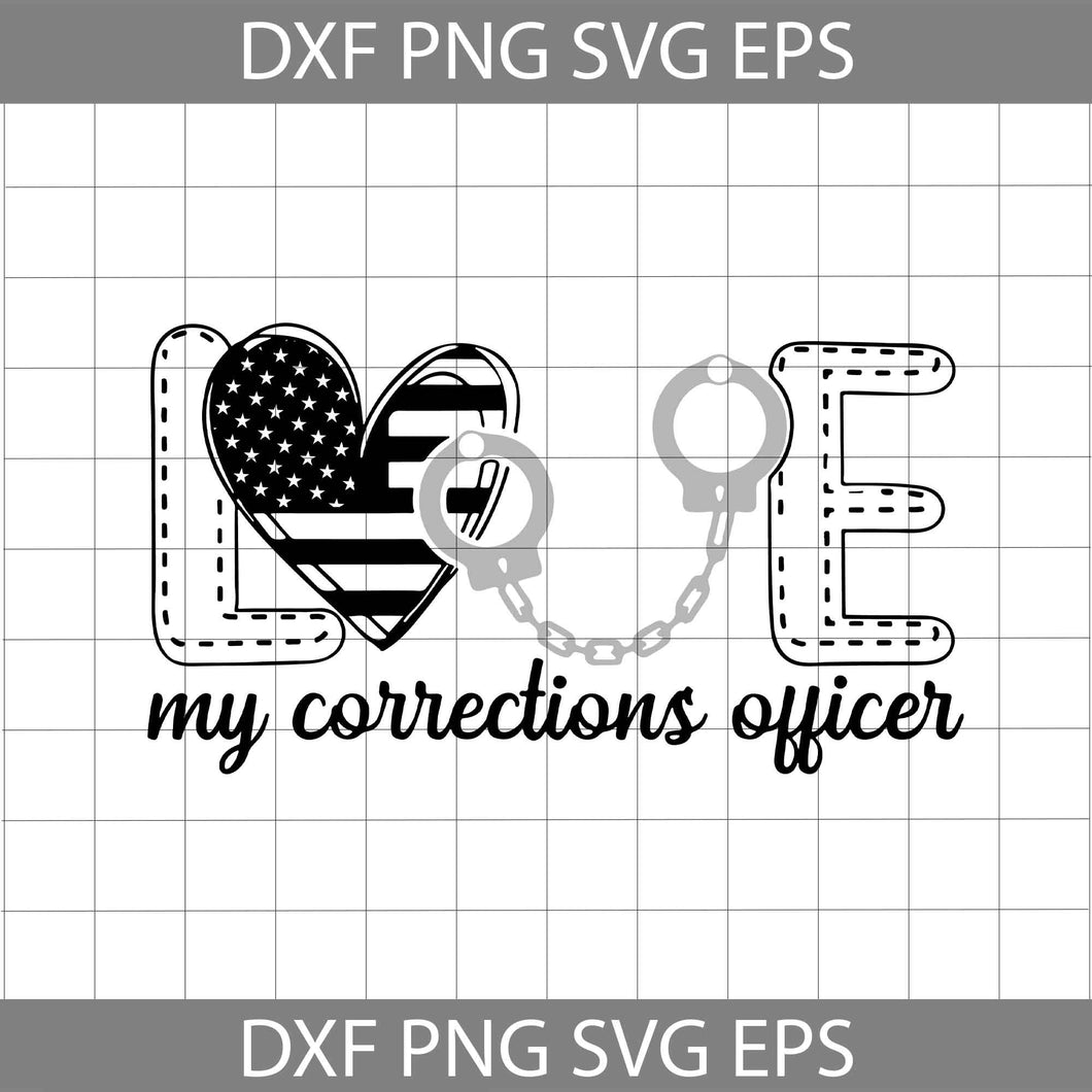 Love My Corrections Officer svg, 4th Of July Svg, American independence day svg, cricut file, clipart, svg, png, eps, dxf