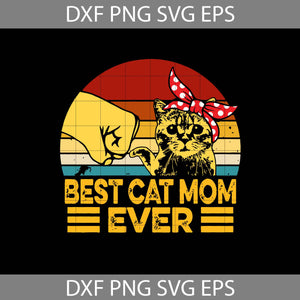 Best Cat Mom Ever Svg, Mom Svg, mother's day svg, Cricut file, Clipart, svg, png, eps, dxf