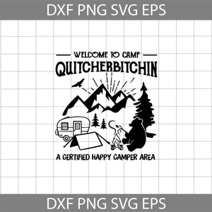 Bear Welcome To Camp Quitcherbitchin A Certified Happy Camper Area svg, Camping svg, Outdoor Activity svg, cricut file, clipart, svg, png, eps, dxf