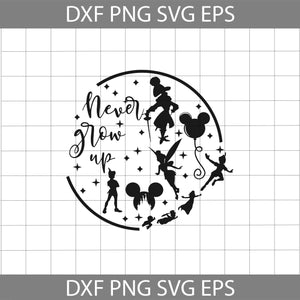 Never grow up svg, Peter pan svg, Tinkerbell Svg, pin On Weed svg, disney Svg, cricut file, clipart, svg, png, eps, dxf