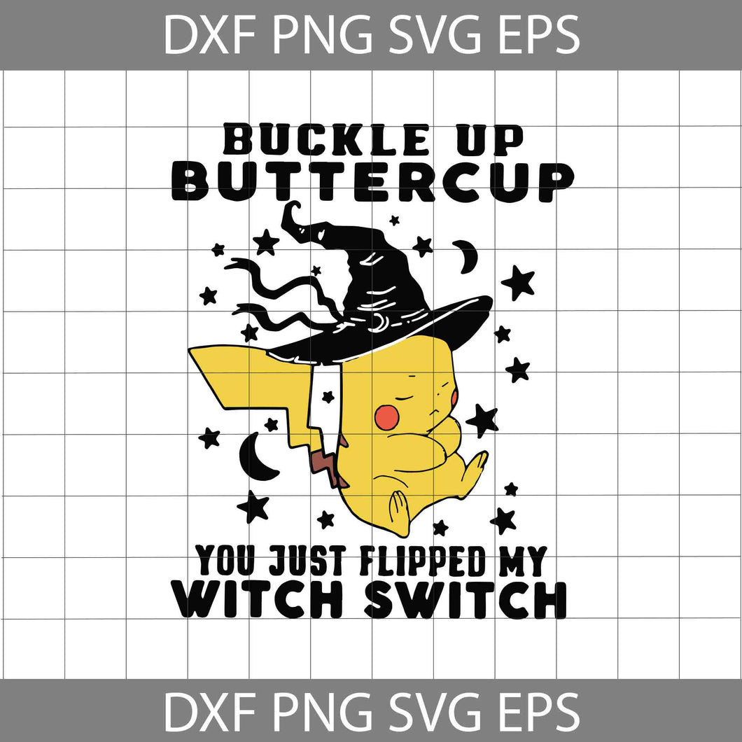 Buckle Up Butter Cup You Just Flipped My Witch Switch Svg, cartoon Svg, Halloween svg, Halloween Gift Svg, Cricut File, Clipart, Svg, Png, Eps, Dxf
