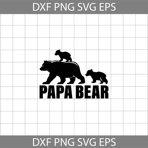 Papa Bear svg, Dad svg, Father’s Day Svg, cricut file, clipart, svg, png, eps, dxf