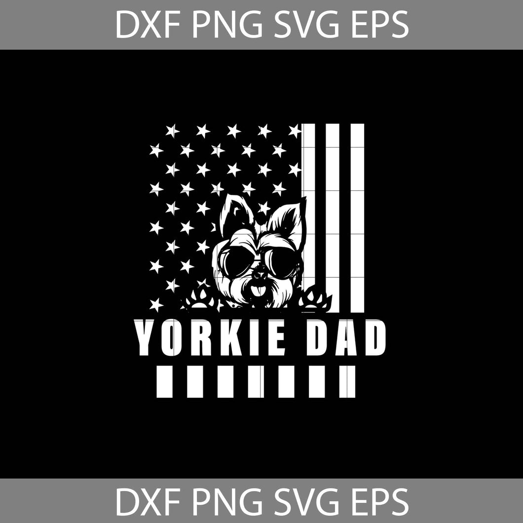 Yorkie Dad Yorkshire Terrier American Flag Dog Father Puppy Svg, dad svg, Father's day svg, cricut file, clipart, svg, png, eps, dxf