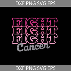 Fight Cancer svg, Breast Cancer svg, awareness svg, Cricut File, clipart, svg, png, eps, dxf