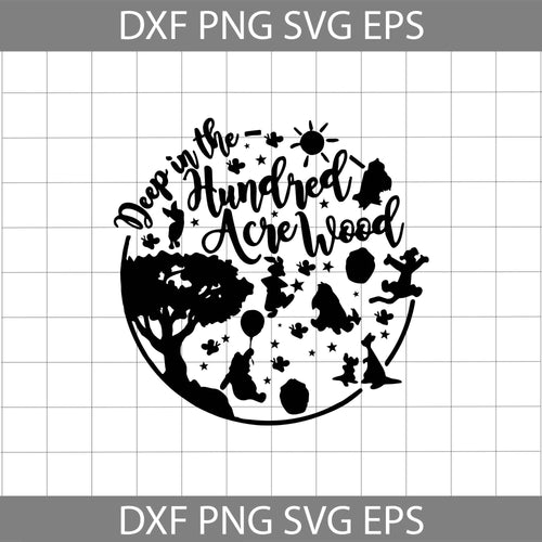 Deep In Hundred are wood svg, Winnie The Pooh Svg, Disney Svg, cricut file, clipart, svg, png, eps, dxf