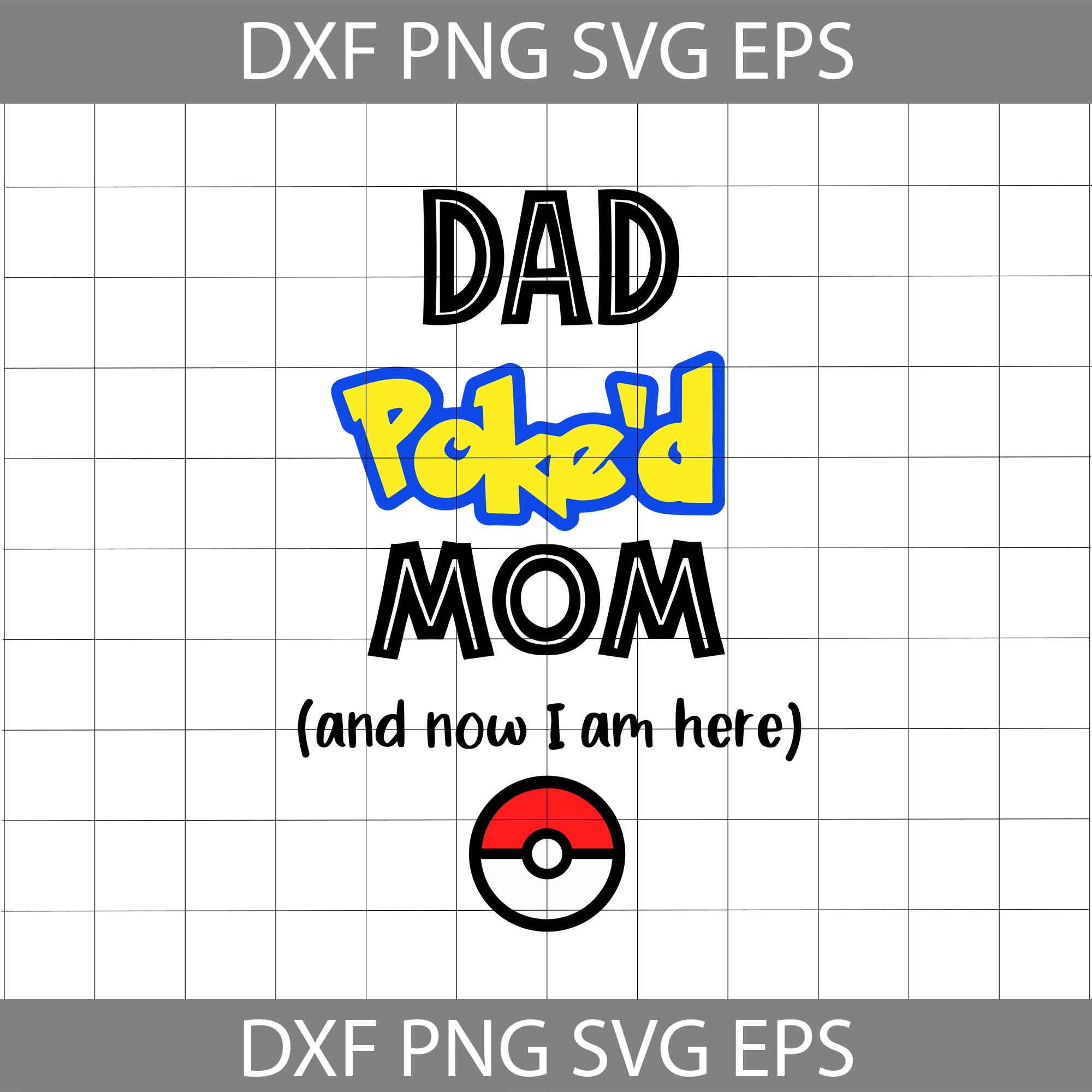 Dad Poke'd Mom And Row I Am Here Svg, Pokemon Svg, Pokemon dad Svg, pokemon  Mom Svg, Cricuct file, clipart, svg, png, eps, dxf