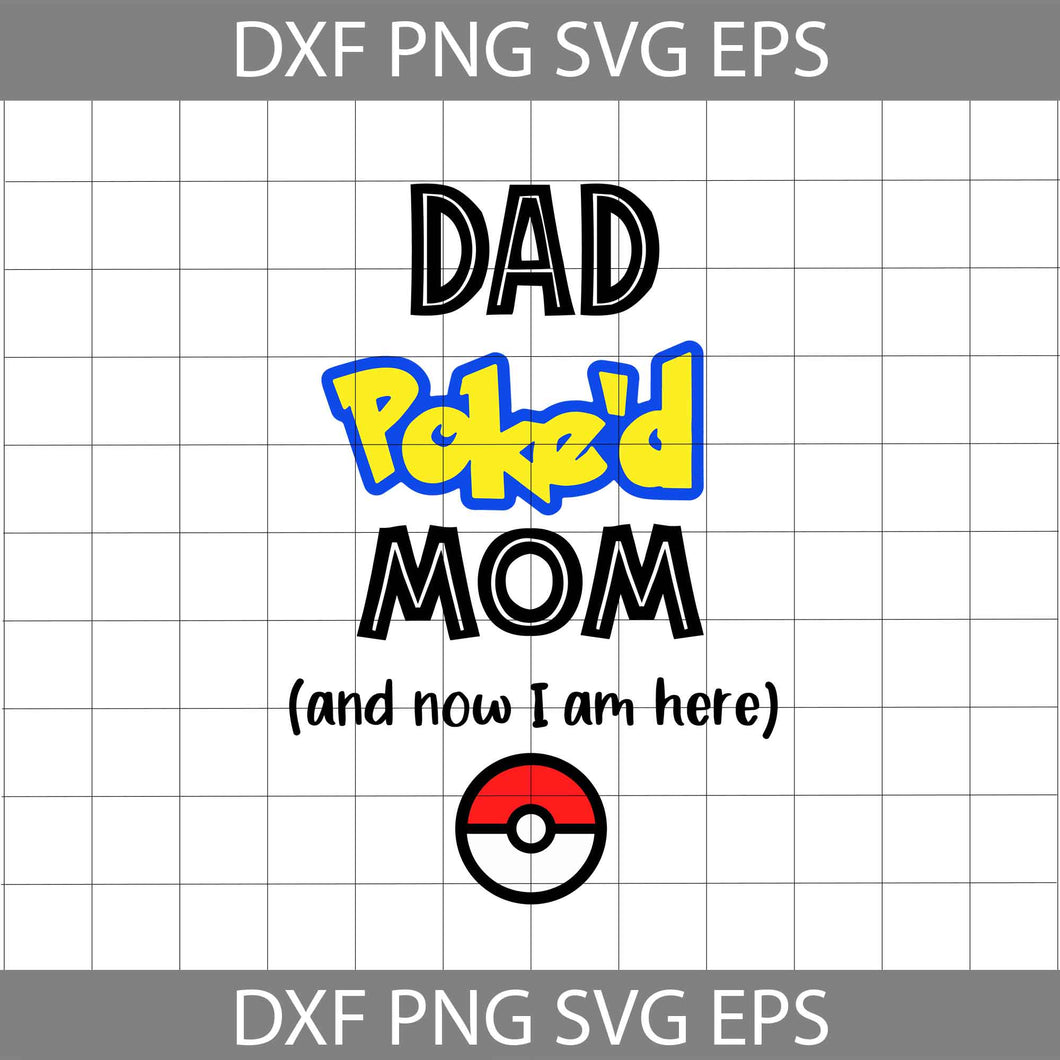 Dad Poke'd Mom And Row I Am Here Svg, Pokemon Svg, Pokemon dad Svg, pokemon Mom Svg, Cricuct file, clipart, svg, png, eps, dxf