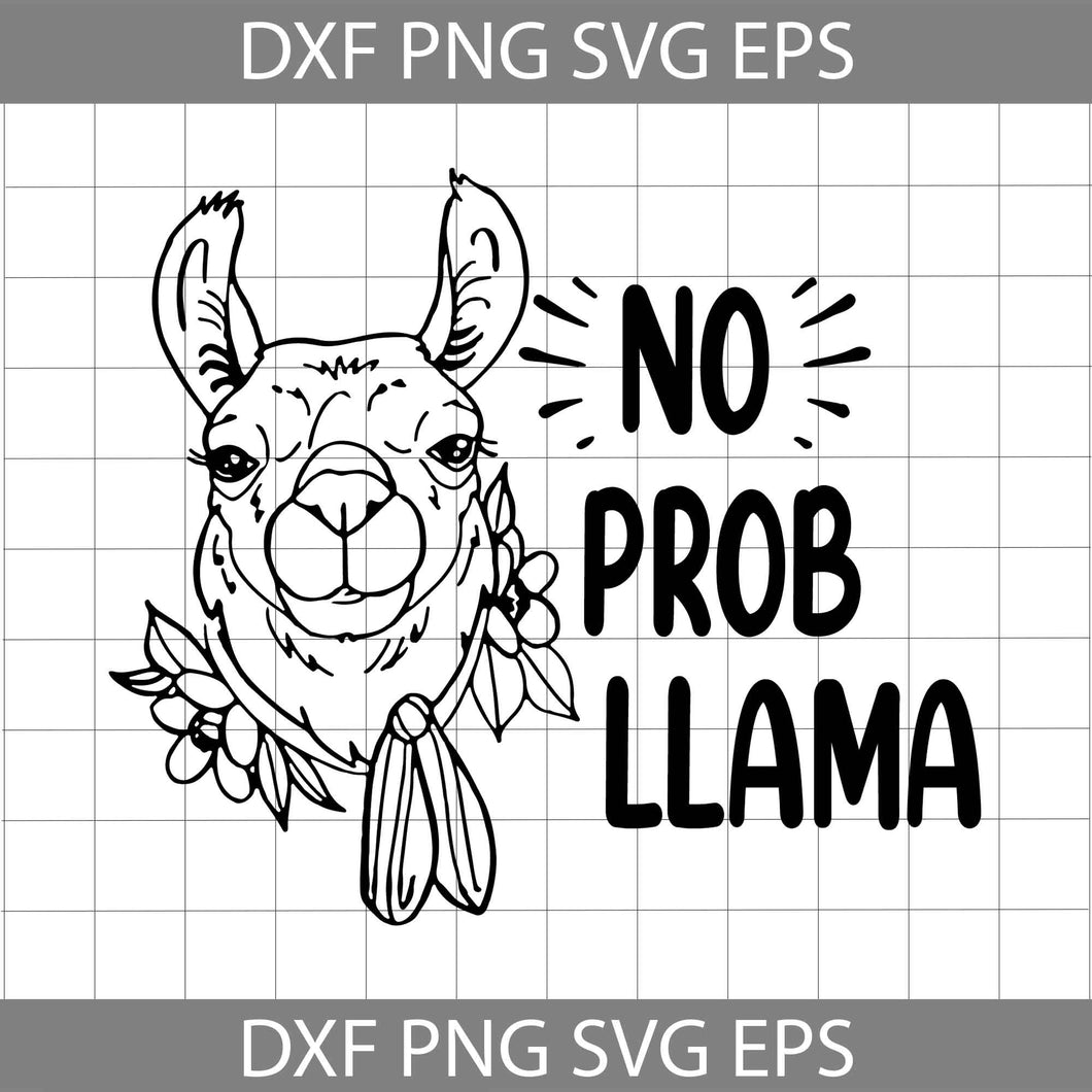 No prob llama svg, Llama svg, No problems svg, cricut file, clipart, svg, png, eps, dxf