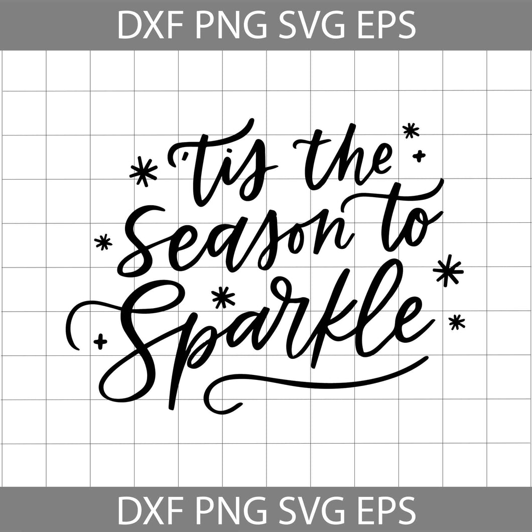 Tis the season to sparkle svg, Christmas svg, cricut fil, clipart, svg, png, eps, dxf