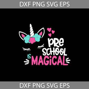 Pre-school is Magical Svg, Preschool Svg, School Svg, cricut file, clipart, svg, png, eps, dxf