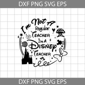 I'm Not A Regular Teacher I'm A Teacher Svg, Minnie Bow Svg, Castle Svg, Teacher Svg, Back to school svg, Cricut File, Clipart, Svg, Png, Eps, Dxf