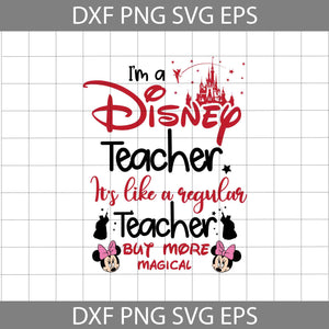 I'm A Teacher It's Like A Regular Teacher But More Magical Svg, Minnie Svg, Fairy Godmother Svg, Teacher Svg, Back To school Svg, Cricut File, Clipart, Svg, Png, Eps, Dxf