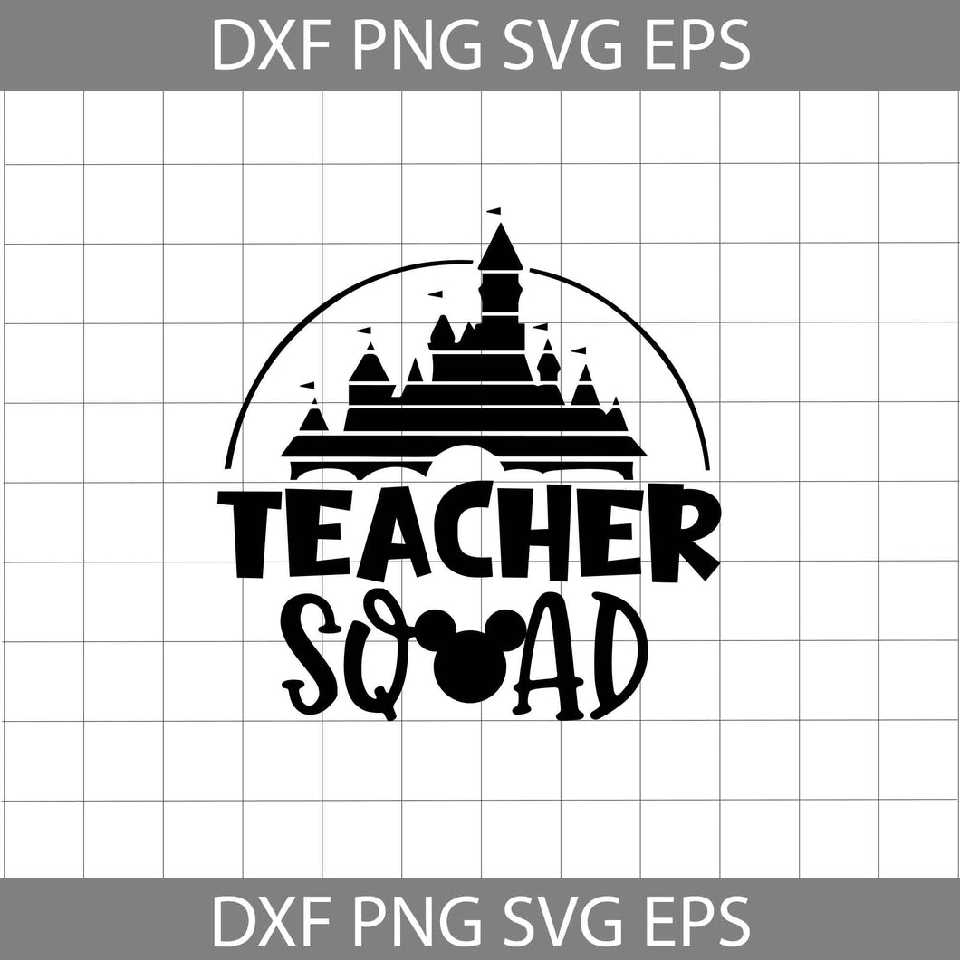 Teacher Squad Svg, Castle Svg, Mickey Head Svg, Back To School Svg, Cricut File, Clipart, Svg, Png, Eps, Dxf