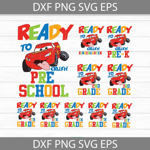 Ready To Crush Pre-School Svg, Pre-K Svg, Kindergarten Svg, 1st Grade Svg, Lightening Mcqueen Svg, Bundle, Back To School Svg, Cricut File, Clipart, Svg, Png, Eps, Dxf