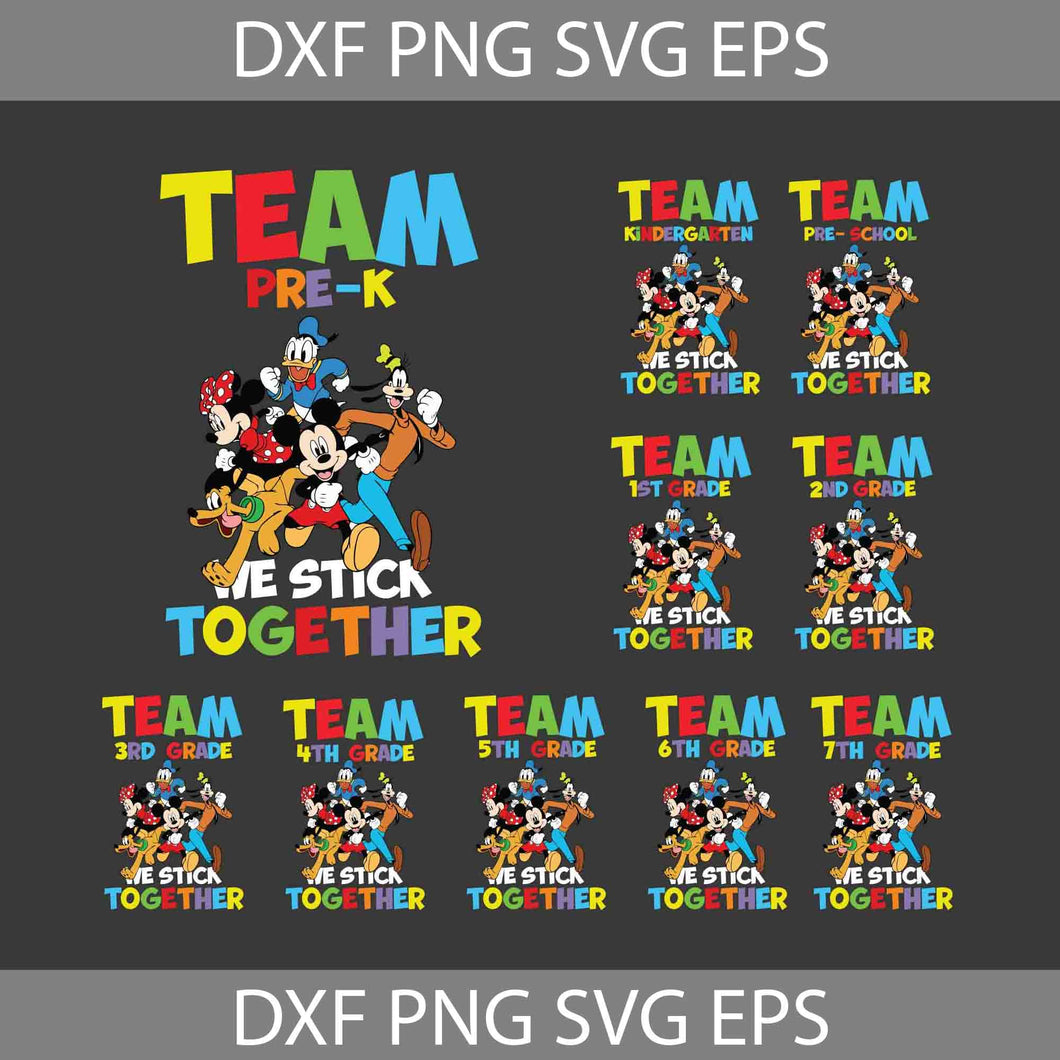 Team Pre-K We Stick Together Svg, Pre-School Svg, Kindergarten svg, 1st Grade Svg, Bundle, Mickey And Friends Svg, Back To School Svg, Cricut File, Clipart, Svg, Png, Eps, Dxf