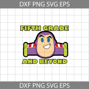 Fifth Grade And Beyond Svg, Toy Story Svg, Back to School Svg, Cricut file, Clipart, Svg, Png, Eps, Dxf