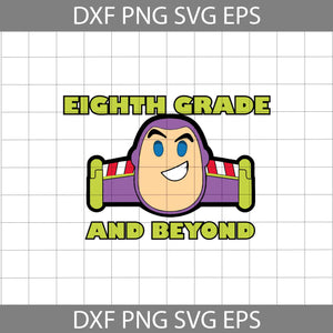 Eighth Grade And Beyond Svg, Toy Story Svg, Back to School Svg, Cricut file, Clipart, Svg, Png, Eps, Dxf