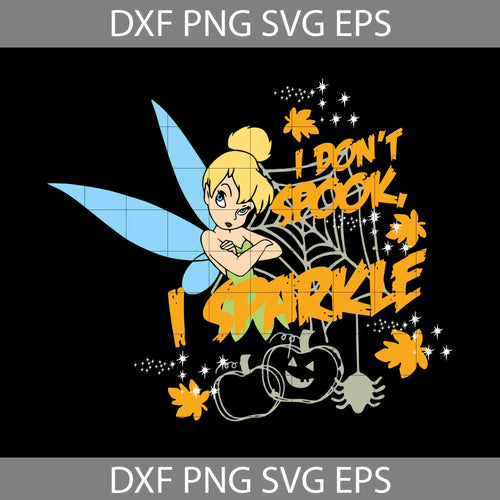 I Don't Spook I Sparkle Svg, Tinkerbell halloween Svg, Disney tinkerbell Svg, Halloween Svg, Cricut file, Clipart, Svg, Png, Eps, Dxf