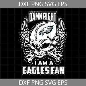 Damn Right I am a fan Svg, Skull svg, Cricut File, Clipart, Svg, Png, Eps, Dxf