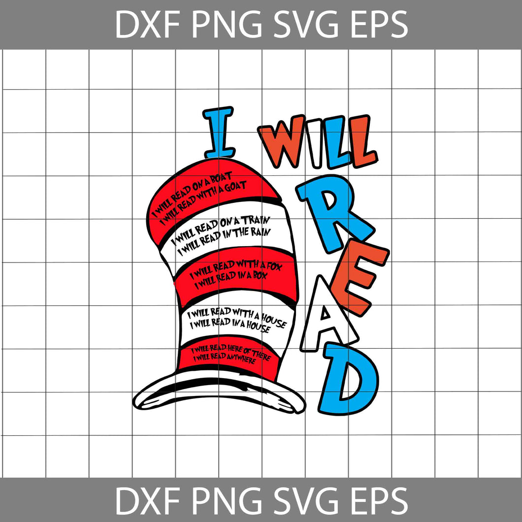 I Will Read Svg, Dr. Seuss Svg, Cat In The Hat Svg, Read Book Svg, Cricut File, Clipart, Funny Quotes Svg, Png, Eps, Dxf