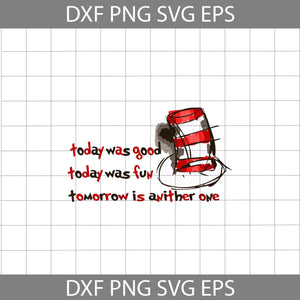 Today Was Good SVg, Today Was Fun Svg, Tomorrow Is Another One Svg, Cricut File, Clipart, Readbook Svg, Cat In The Hat Svg, Green Eggs Svg, Png, Eps, Dxf