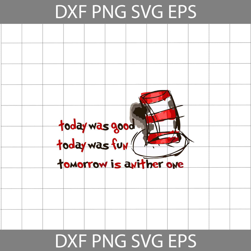 Today Was Good SVg, Today Was Fun Svg, Tomorrow Is Another One Svg, Cricut File, Clipart, Readbook Svg, Cat In The Hat Svg, Green Eggs Svg, Png, Eps, Dxf