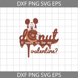 Mickey Donut U Want To Be My Valentine Svg, Mickey Love Svg, Cartoon Svg, Valentine's day Svg, Gift Svg, Cricut File, Clipart, Svg, Png, Eps, Dxf