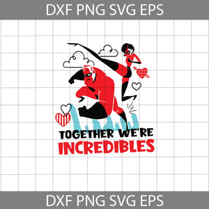 Incredibles Couple Heart Valentine Svg, Together Were Incredible Svg, The Incredibles svg, Cartoon Svg, Valentine's day Svg, Gift Svg, Cricut File, Clipart, Svg, Png, Eps, Dxf