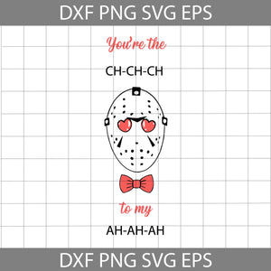 Face Heart Svg, You're the ch-ch-ch svg, Movie Svg, Valentine's day Svg, Gift Svg, Cricut File, Clipart, Svg, Png, Eps, Dxf