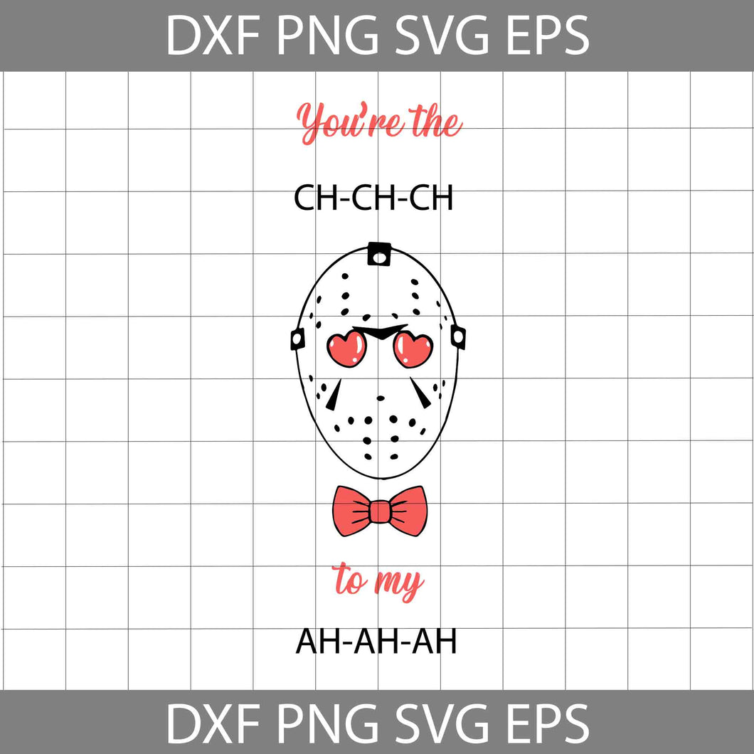 Face Heart Svg, You're the ch-ch-ch svg, Movie Svg, Valentine's day Svg, Gift Svg, Cricut File, Clipart, Svg, Png, Eps, Dxf