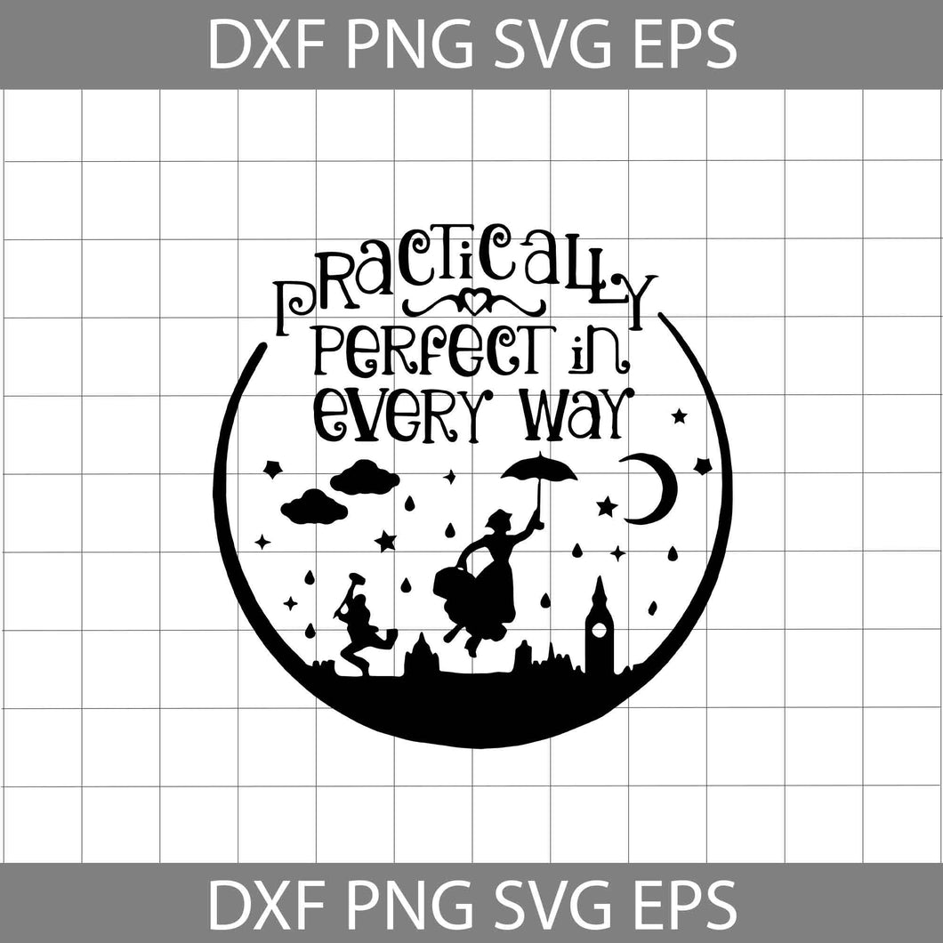 Practically Perfect In Every Way Svg, Disney Svg, Cricut file, Clipart, Svg, Png, Eps, Dxf