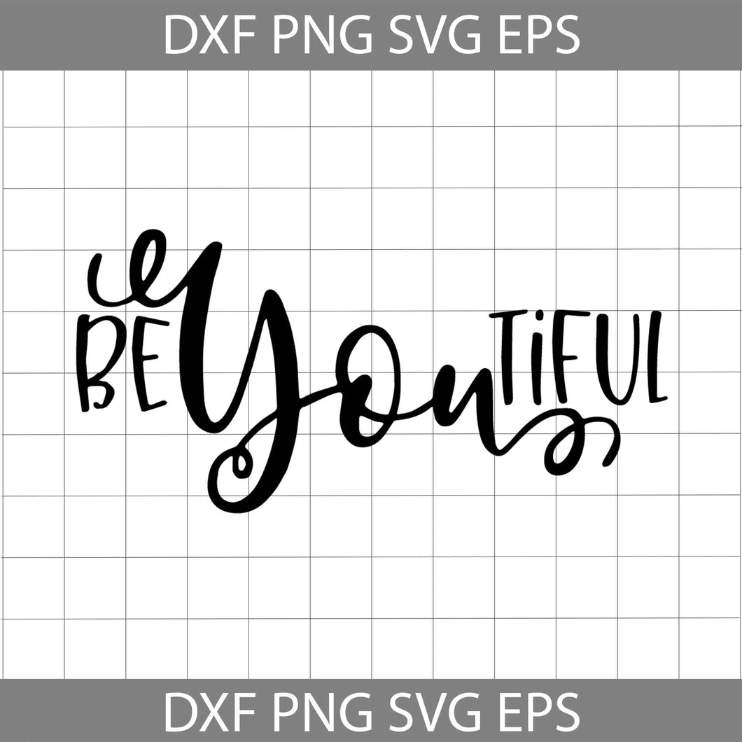 Be you tiful svg, Be you svg, Beautiful svg, Cricut file, clipart, svg, png, eps, dxf