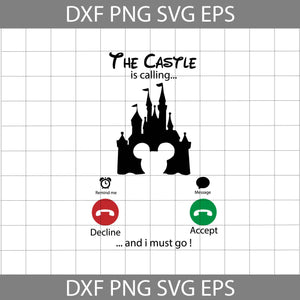 The Castle Is Calling And I Must Go Svg, Disney Castle Svg, Mickey Mouse Svg, Disney Svg, Cricut File, Clipart, Svg, Png, Eps, Dxf