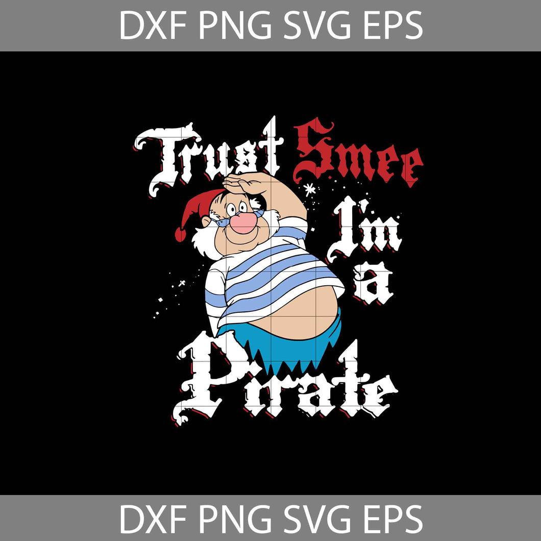 Peter Pan Trust Smee I’m A Pirate Svg, Fox’s Peter Pan & The Pirates Svg, Disney Svg, Cricut file, Clipart, Svg, Png, Eps, Dxf