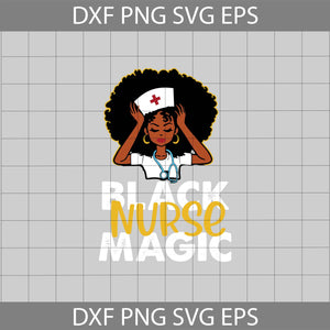 Black Nurse Magic African American Nurses Svg, Nurse Svg, job Svg, cricut File, clipart, svg, png, eps, dxf