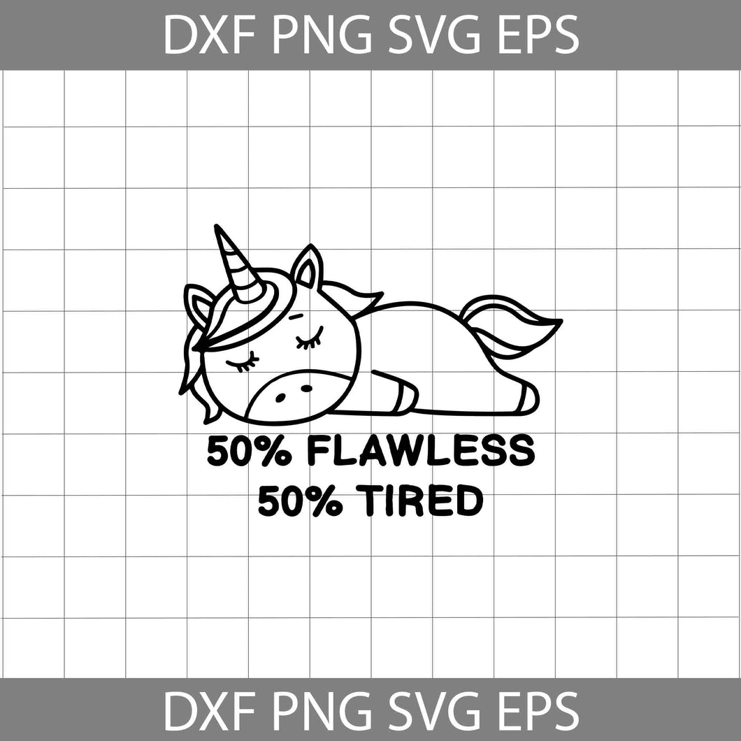 50% Flawless 50% Tired Unicorn, Unicorn Svg, Fiction Animal SVg, Cricut File, Clipart, Svg, Png, Eps, Dxf