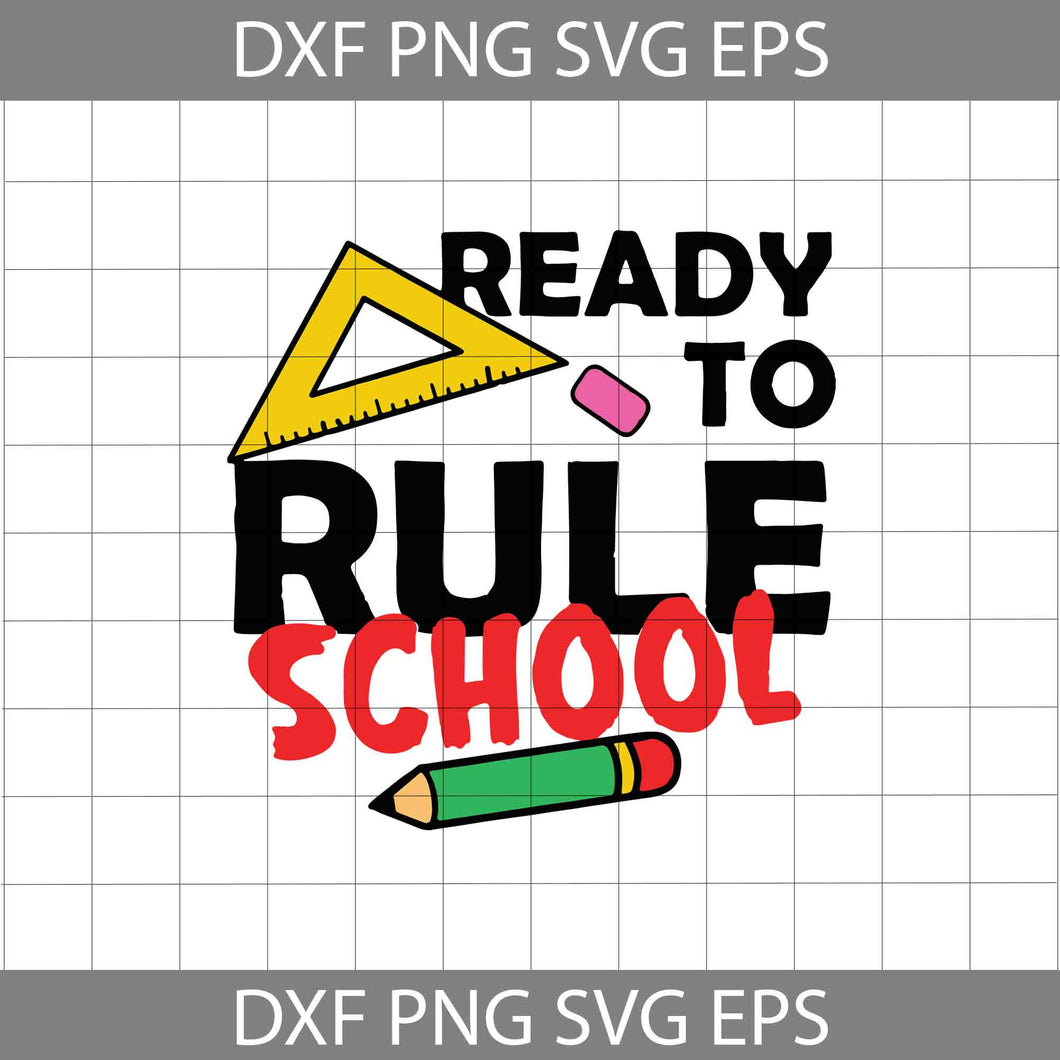 Ready To Rule School Svg, Back To School Svg, Cricut File, Clipart, Svg, Png, Eps, Dxf