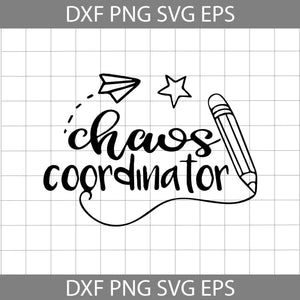 Chaos Coordinator Svg, teacher Svg, Back To School Svg, Cricut File, Clipart, Svg, Png, Eps, Dxf