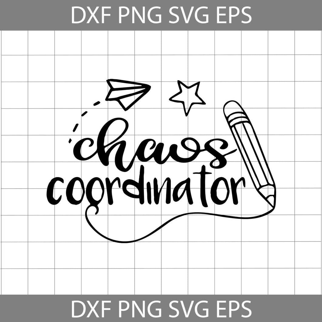 Chaos Coordinator Svg, teacher Svg, Back To School Svg, Cricut File, Clipart, Svg, Png, Eps, Dxf