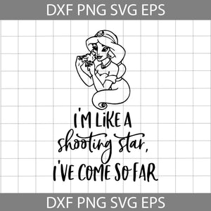 I'm Like a Shooting Star SVg, I've Come So Far Svg, Jasmine Svg, Cricut File, Clipart, Svg, Png, Eps, Dxf