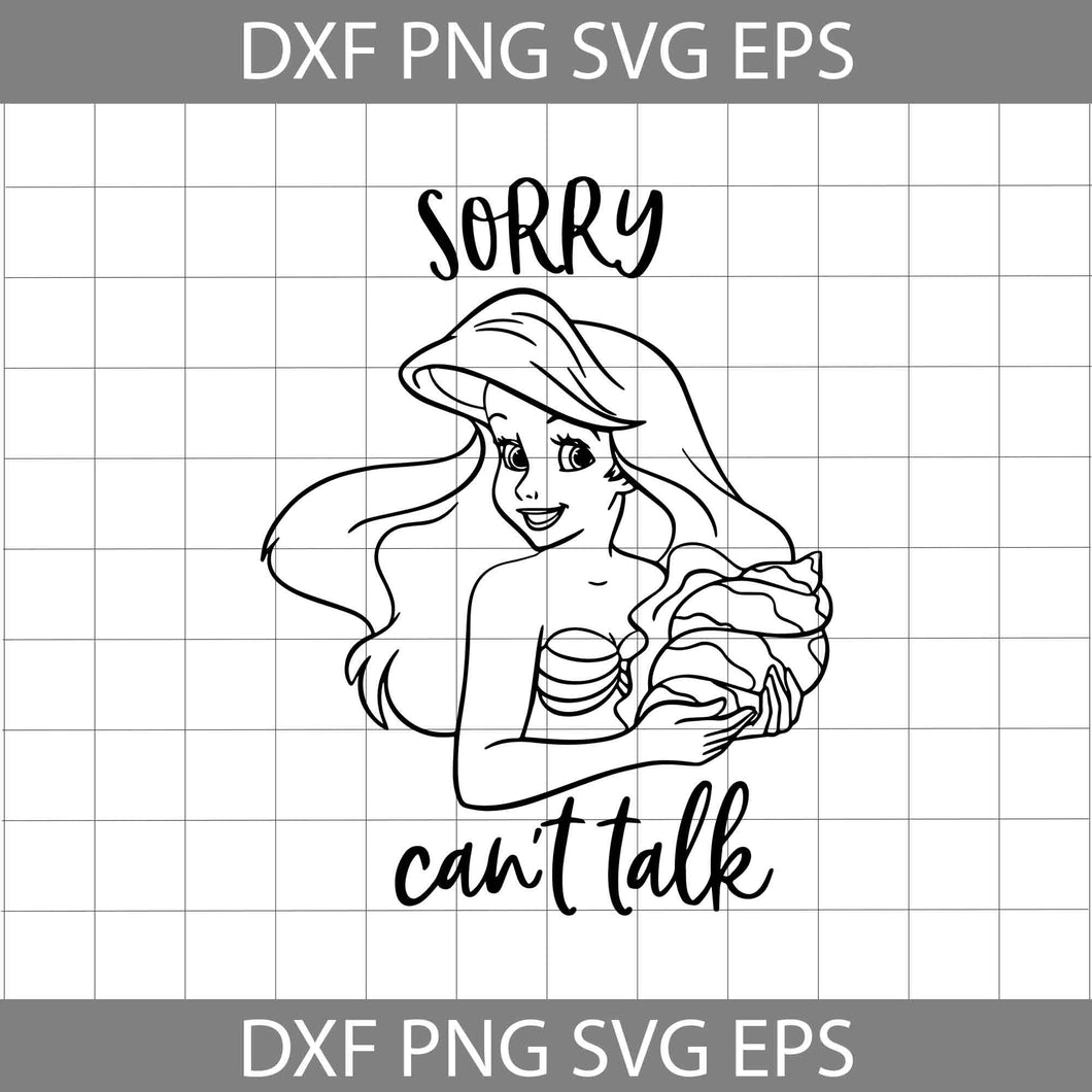 Sorry Can't Talk Svg, Little Mermaid svg, Cricut File, Clipart, Svg, Png, Eps, Dxf