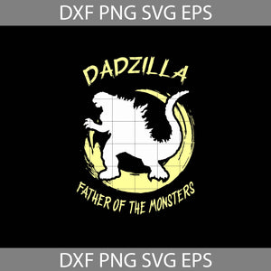 Dadzilla Father Of The Monsters svg, Dad svg, Father's day svg, cricut file, clipart, svg, png, eps, dxf