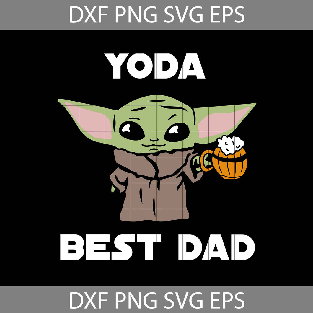 Yoda best dad svg, baby yoda svg, star wars svg, dad svg, Father's day svg, cricut file, clipart, svg, png, eps, dxf