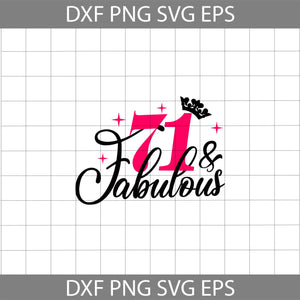 71 and Fabulous svg, 71st Birthday svg, Birthday svg, cricut file, clipart, svg, png, eps, dxf